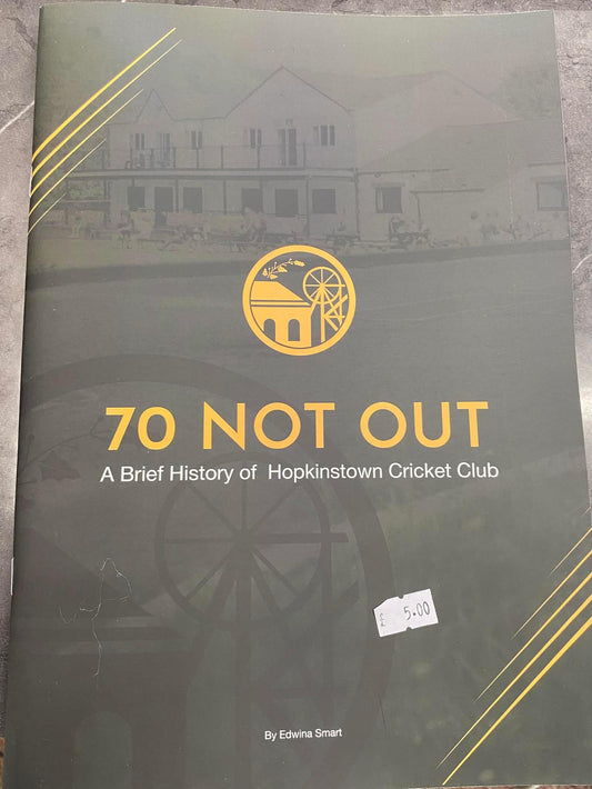 70 Not Out - A Brief History of Hopkinstown Cricket Club